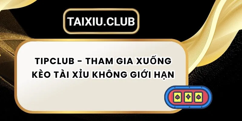 Tài xỉu Tipclub