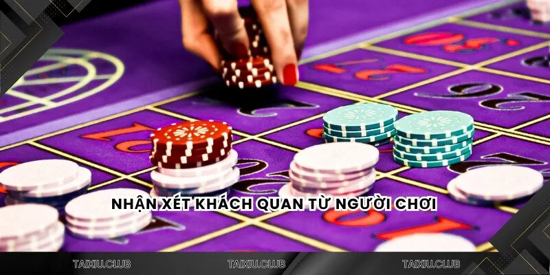 Nhận xét khách quan từ người chơi