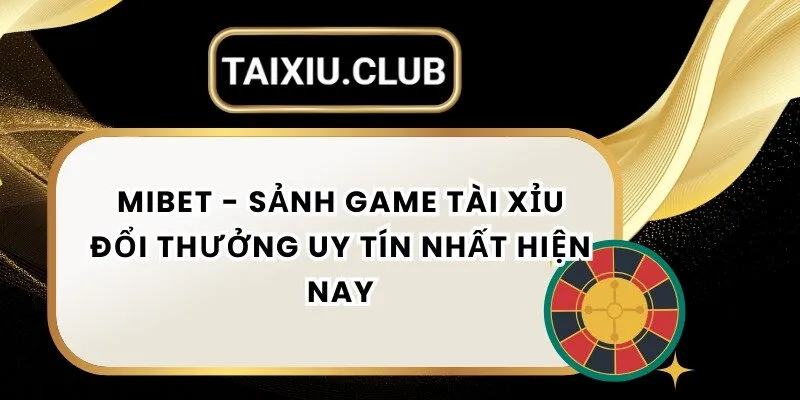 Tài xỉu Mibet