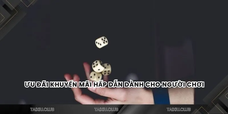 Ưu đãi khuyến mãi hấp dẫn dành cho người chơi