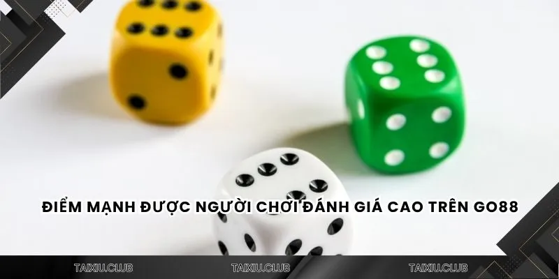 Điểm mạnh được người chơi đánh giá cao trên go88