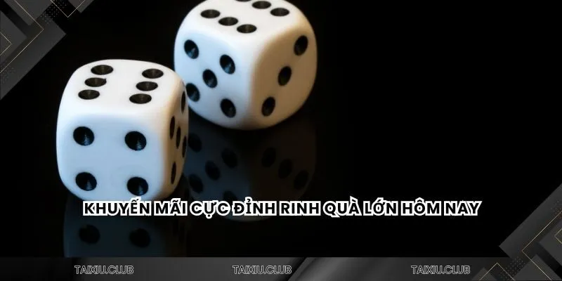Khuyến mãi cực đỉnh rinh quà lớn hôm nay