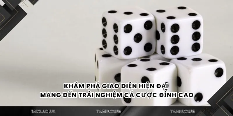 Khám phá giao diện hiện đại mang đến trải nghiệm cá cược đỉnh cao