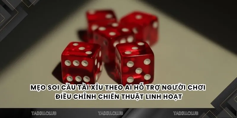 Mẹo soi cầu tài xỉu theo AI là công cụ đắc lực trong cá cược hiện đại