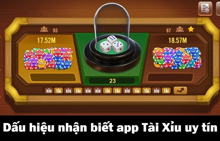 Dấu hiệu nhận biết app tài xỉu uy tín
